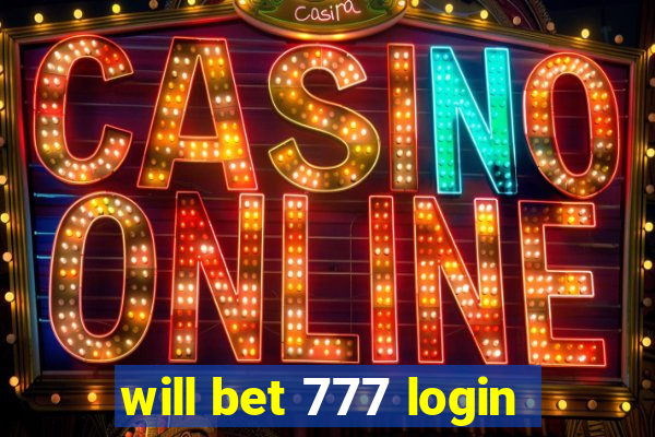 will bet 777 login